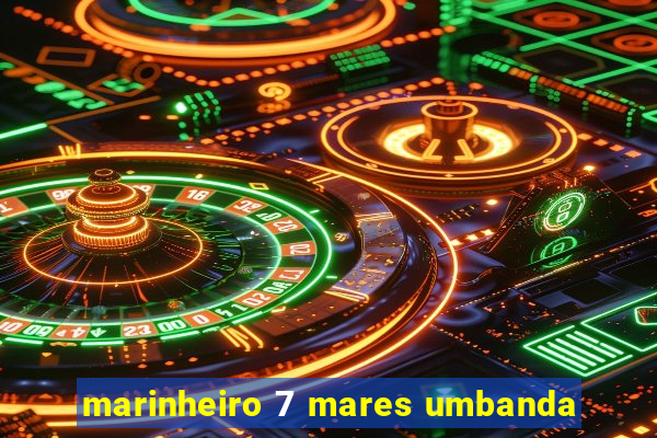 marinheiro 7 mares umbanda